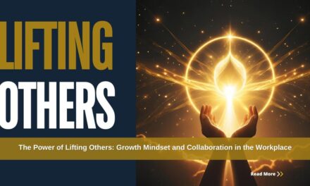 The Power of Lifting Others: Growth Mindset and Collaboration in the Workplace
