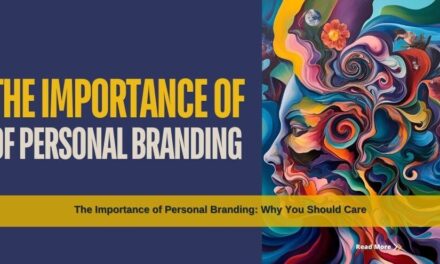 The Importance of Personal Branding: Why You Should Care