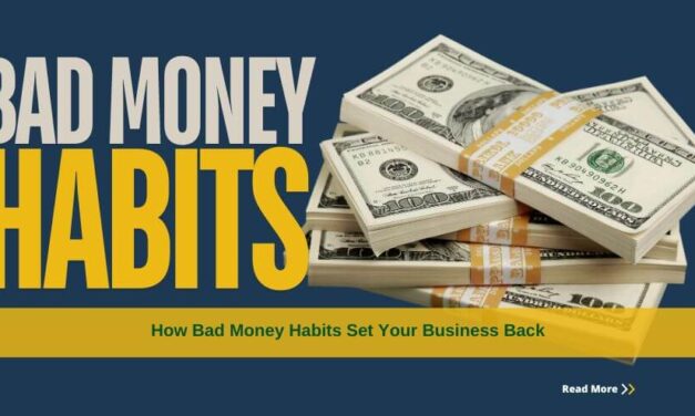 How Bad Money Habits Set Your Business Back