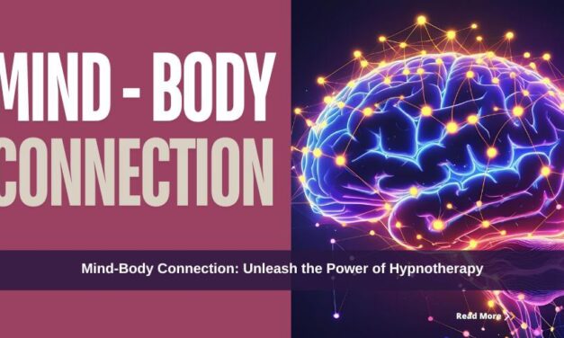 Mind-Body Connection: Unleash the Power of Hypnotherapy