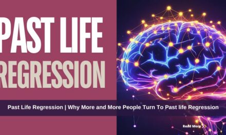 Past Life Regression: Why More and More People Turn To Past life Regression