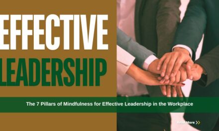 The 7 Pillars of Mindfulness for Effective Leadership in the Workplace