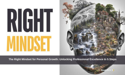 The Right Mindset for Personal Growth: Unlocking Professional Excellence In 5 Steps