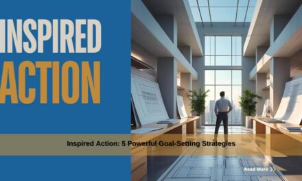 Inspired Action: 5 Powerful Goal-Setting Strategies