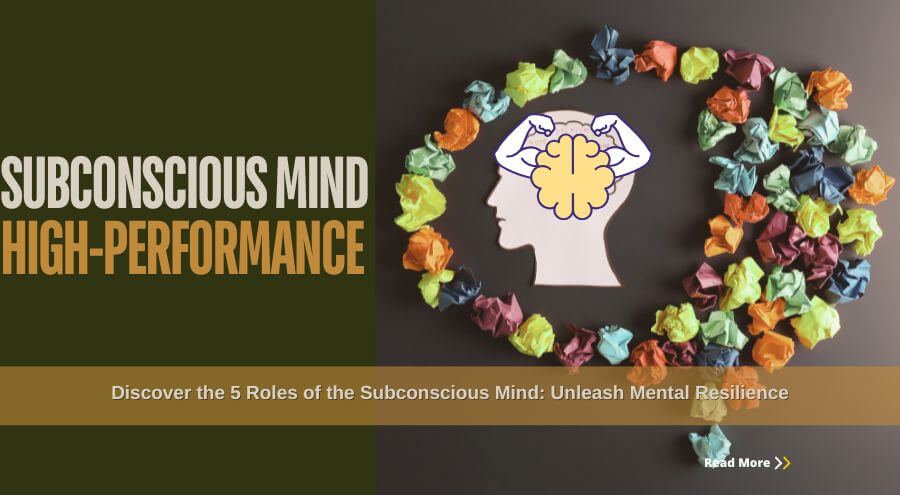The Power of The Subconscious Mind: Unleash The 5 Hidden Keys to High Performance