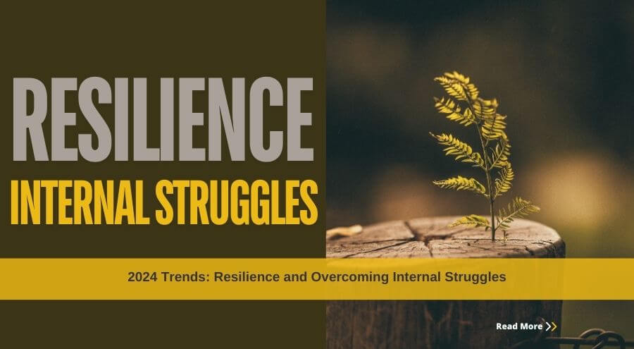 2024 Trends: Resilience and Overcoming Internal Struggles