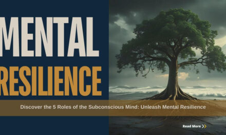 Discover the 5 Roles of the Subconscious Mind: Unleash Mental Resilience