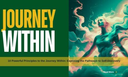 10 Powerful Principles to the Journey Within: Exploring the Pathways to Self-Discovery