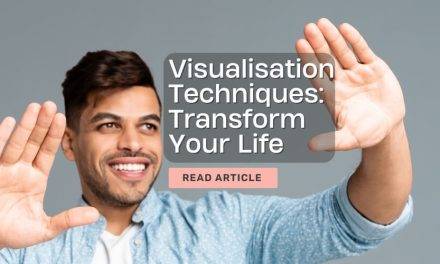 How Visualisation Techniques Can Transform Your Life: A Powerful 8-Step Guide to Visualise to Actualise