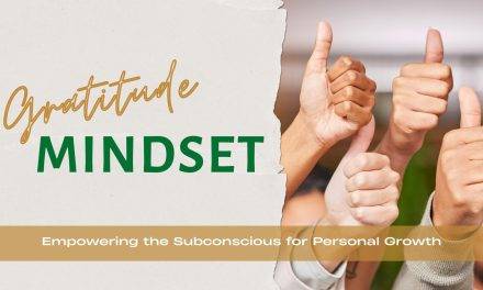 A Gratitude Mindset Now in 7-Steps: Empowering the Subconscious for Personal Growth 