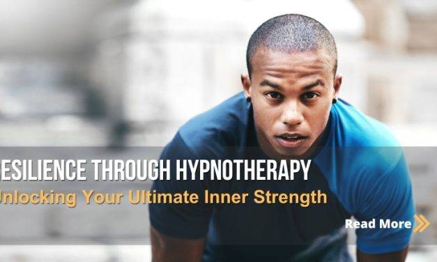 5 Keys to Resilience Through Hypnotherapy: Unlocking Your Ultimate Inner Strength